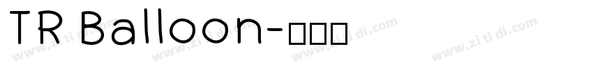 TR Balloon字体转换